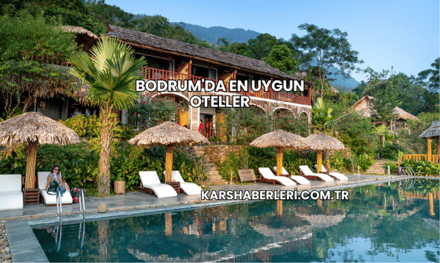 Bodrum'da En Uygun Oteller