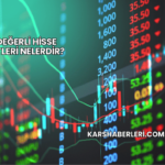 En Değerli Hisse Senetleri Nelerdir?