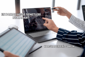 En Pahalı Hisse Senetleri Ne Kadar?