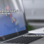 Hisse Senedine Fikirsiz Girilir mi?