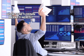 Hisse Senetlerinin Merkezi Neresi?