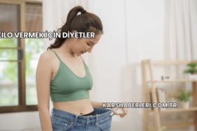 Kilo Vermek İçin Diyetler