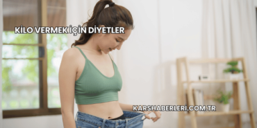 Kilo Vermek İçin Diyetler