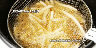 Kızartma Tarifi