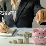 Tasarruf İçin Ne Önerilir?
