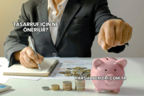 Tasarruf İçin Ne Önerilir?