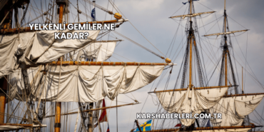 Yelkenli Gemiler Ne Kadar?