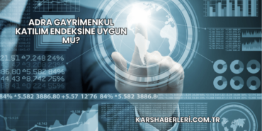 Adra Gayrimenkul Katılım Endeksine Uygun mu?