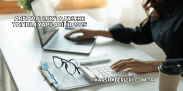 Arnavutluk’ta Nelere Yatırım Yapılabilir 2025