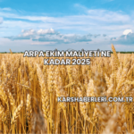 Arpa Ekim Maliyeti Ne Kadar 2025