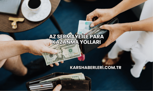 Az Sermaye ile Para Kazanma Yolları