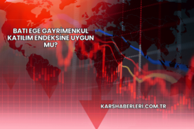 Batı Ege Gayrimenkul Katılım Endeksine Uygun mu?