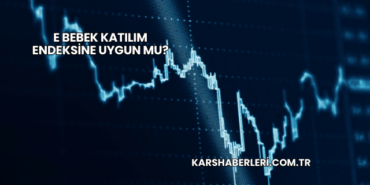 E Bebek Katılım Endeksine Uygun mu?