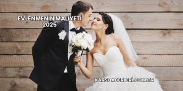 Evlenmenin Maliyeti 2025