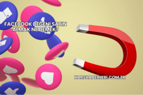 Facebook Beğeni Satın Almak Ne Demek?