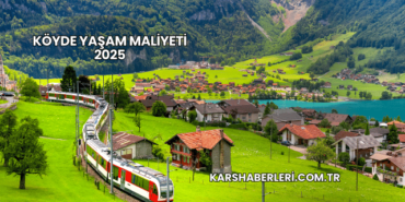 Köyde Yaşam Maliyeti 2025