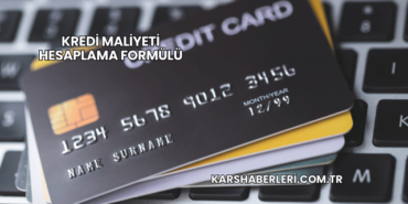 Kredi Maliyeti Hesaplama Formülü