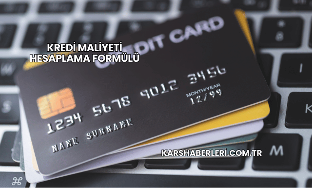 Kredi Maliyeti Hesaplama Formülü