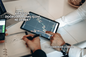 Kriptoda Doğrulanmamış İşlem Ne Demek?