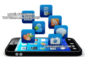 Mobil Uygulama Yaptırma Maliyeti 2025