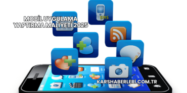 Mobil Uygulama Yaptırma Maliyeti 2025