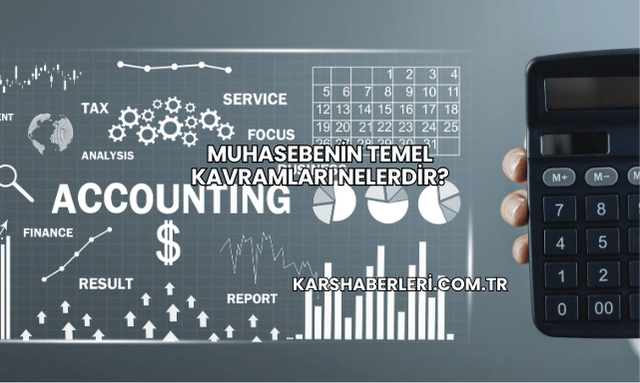 Muhasebenin Temel Kavramları Nelerdir?