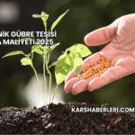 Organik Gübre Tesisi Açma Maliyeti 2025