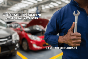 Oto Ekspertiz Dükkanı Açma Maliyeti 2025