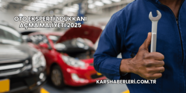 Oto Ekspertiz Dükkanı Açma Maliyeti 2025