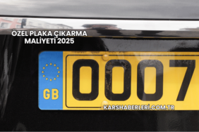 Özel Plaka Çıkarma Maliyeti 2025
