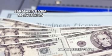 Paraların Basım Maliyeti 2025