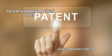 Patent Almanın Maliyeti 2025