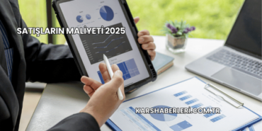 Satışların Maliyeti 2025