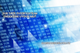 Sur Tatil Evleri Katılım Endeksine Uygun mu?