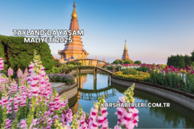 Tayland’da Yaşam Maliyeti 2025