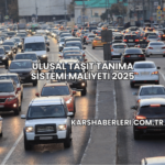 Ulusal Taşıt Tanıma Sistemi Maliyeti 2025