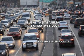 Ulusal Taşıt Tanıma Sistemi Maliyeti 2025