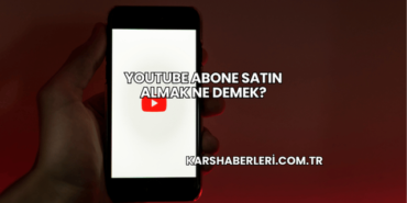 YouTube Abone Satın Almak Ne Demek?