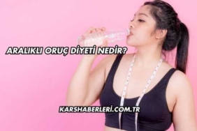 Aralıklı Oruç Diyeti Nedir?