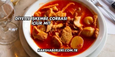 Diyette İşkembe Çorbası İçilir mi?
