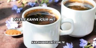 Diyette Kahve İçilir mi?