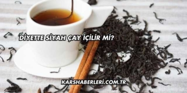 Diyette Siyah Çay İçilir mi?