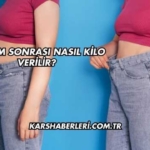 Doğum Sonrası Nasıl Kilo Verilir?