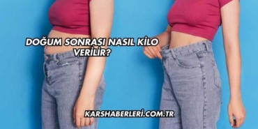 Doğum Sonrası Nasıl Kilo Verilir?