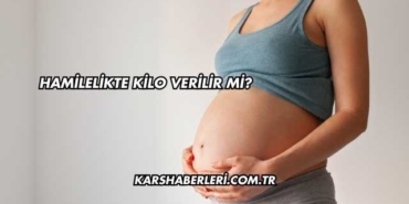Hamilelikte Kilo Verilir mi?