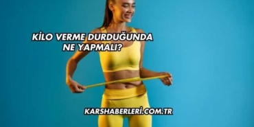 Kilo Verme Durduğunda Ne Yapmalı?