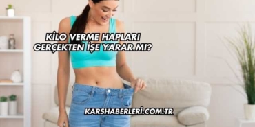 Kilo Verme Hapları Gerçekten İşe Yarar mı?