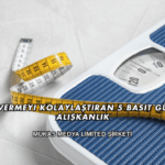 Kilo Vermeyi Kolaylaştıran 5 Basit Günlük Alışkanlık