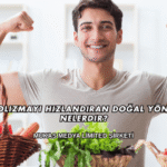 Metabolizmayı Hızlandıran Doğal Yöntemler Nelerdir?