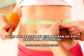 Yavaş Metabolizmayı Hızlandıran En Etkili Zayıflama Yöntemleri